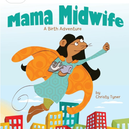 Mama Midwife: A Birth Adventure
