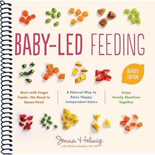 Baby-Led Feeding: A Natural Way to Raise Happy, Independent Eaters