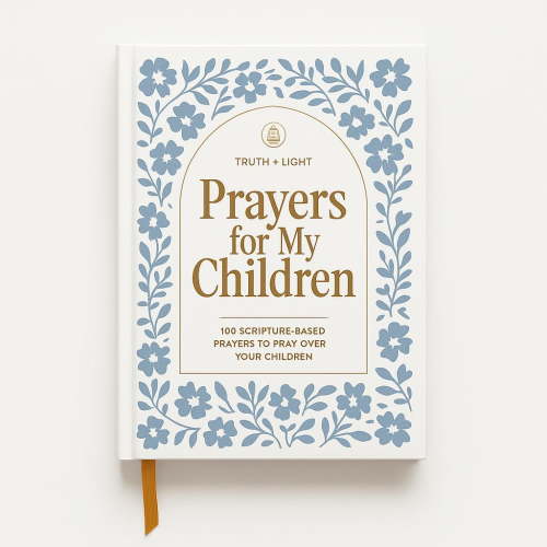 Prayers for My Children: 100 Scripture-Based Prayers to Pray over Your Children