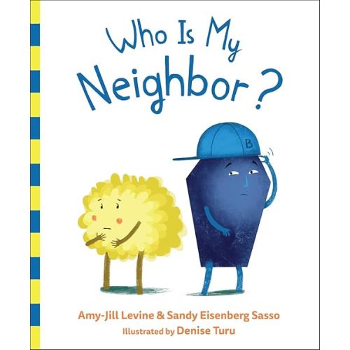 Who Is My Neighbor? Hardcover – Picture Book, January 22, 2019