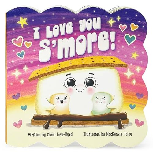 I Love You S'more - Children's Valentine's Day Board Book for Babies & Toddlers