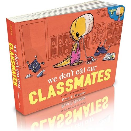 We Don't Eat Our Classmates: A Penelope Rex Back-to-School Book: A Penelope Rex Book
