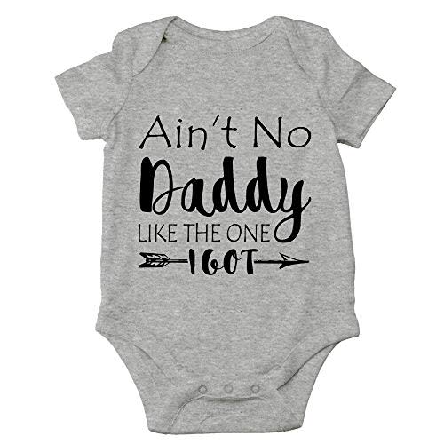 Ain't No Daddy Like The One I Got Baby Bodysuit Funny Infant Outfit Boy Girl Unisex Comfy Wear