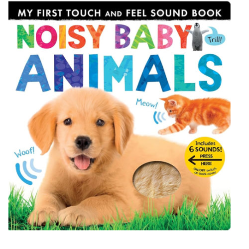 Noisy Baby Animals: Includes 6 Sounds and an On/Off Switch on the Back Cover! (My First)