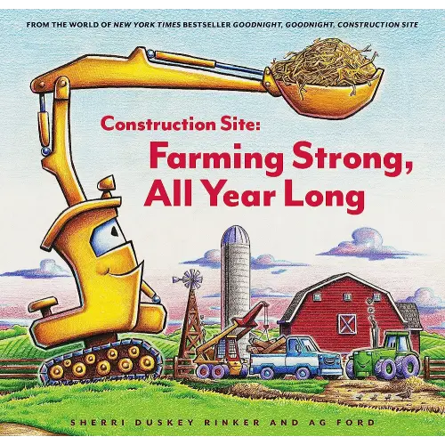 Construction Site: Farming Strong All Year Long (Goodnight Construction Site)