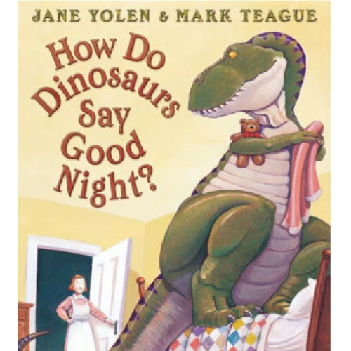 How Do Dinosaurs Say Good Night? by Jane Yolen, Mark Teague, Hardcover | Barnes & Noble®