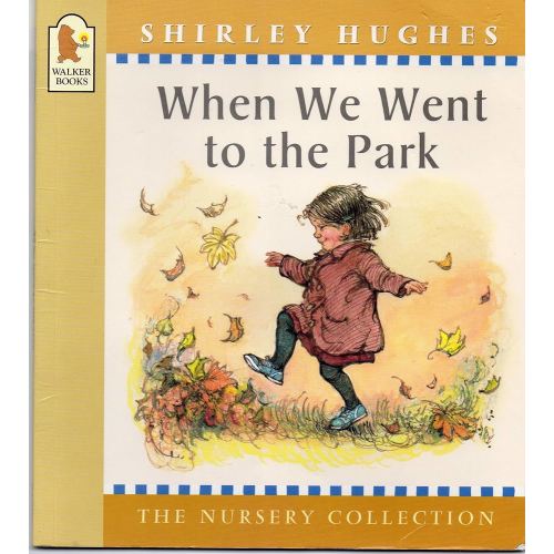 When We Went to the Park (The Nursery Collection)