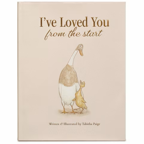 I've Loved You from the Start: A Tender Story of Unconditional Love (Tabitha Paige Children's Book Series)