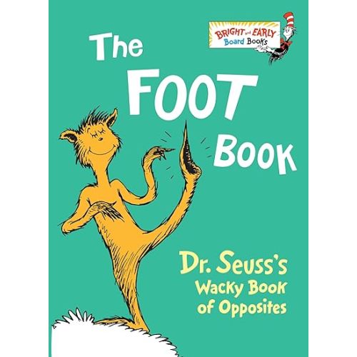 The Foot Book: Dr. Seuss's Wacky Book of Opposites Board book