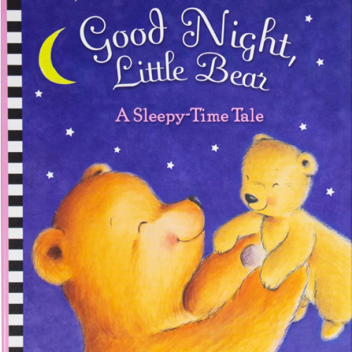 Good Night, Little Bear - A Sleepy-Time Tale