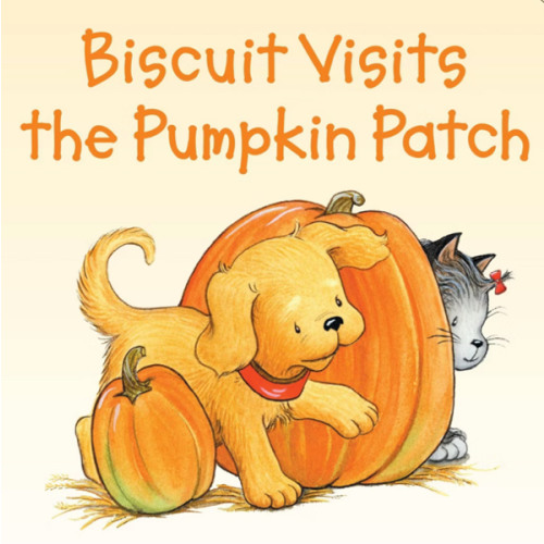 Biscuit Visits the Pumpkin Patch: A Fun and Friendly Adventure for Toddlers Celebrating Fall, Halloween, and Pumpkin Picking