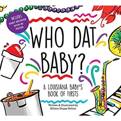 Who Dat Baby? A Louisiana Baby's Book of Firsts