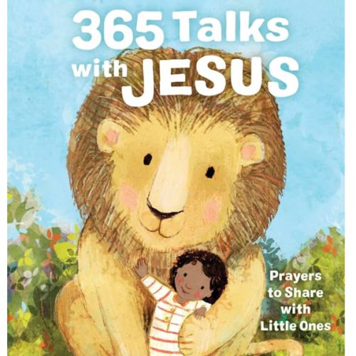365 Talks with Jesus: Prayers to Share with Little Ones