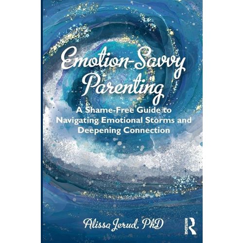 Emotion-Savvy Parenting 1st Edition