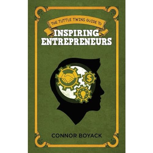 The Tuttle Twins Guide To Inspiring Entrepreneurs