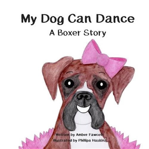 My Dog: My Dog Can Dance: A Boxer Story (Paperback)