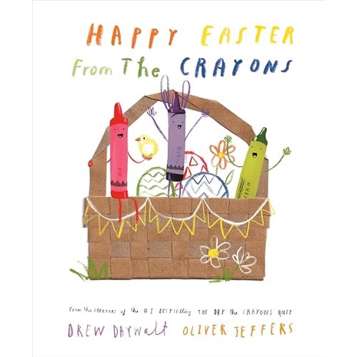 Happy Easter from the Crayons (The Crayons Celebrate) Hardcover – Picture Book, February 7, 2023