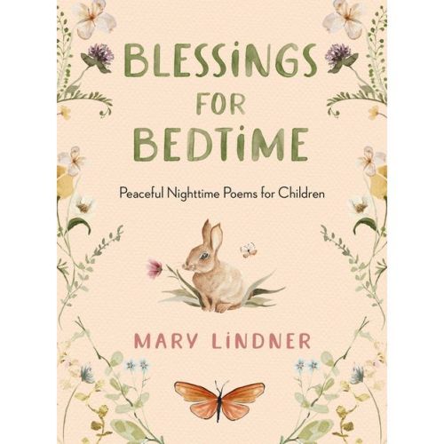 Blessings for Bedtime - by Mary Lindner (Hardcover)