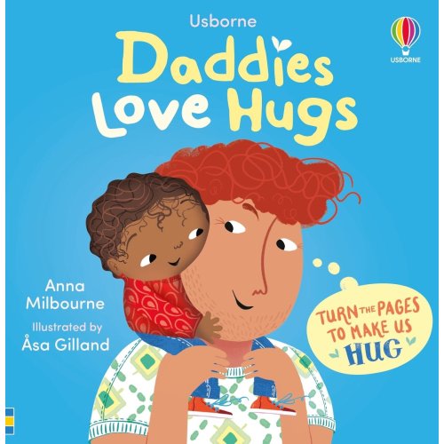 Daddies Love Hugs a book by Anna Milbourne and Asa Gilland - Bookshop.org US