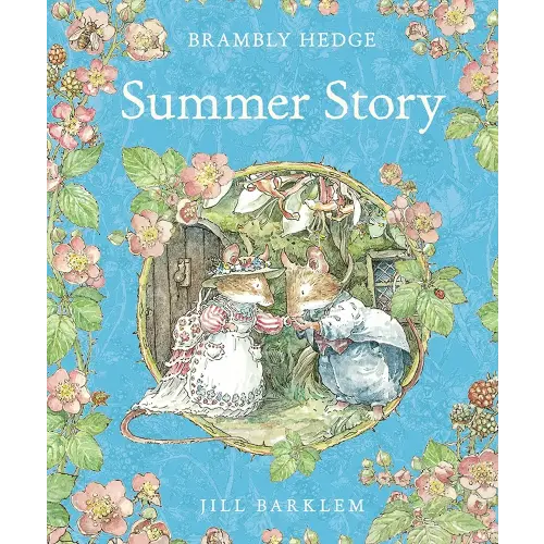 Summer Story: Introduce children to the seasons in the gorgeously illustrated classics of Brambly Hedge!