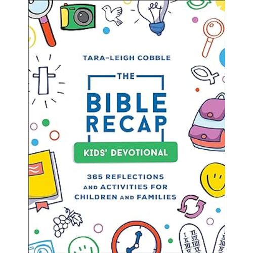The Bible Recap Kids' Devotional: 365 Reflections and Activities for Children and Families to Read the Bible in a Year