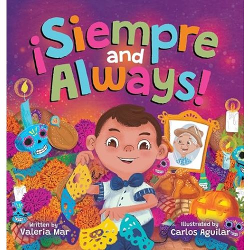 ¡Siempre and Always!: A Children's Picture Book About Halloween and Día de los Muertos Celebrating Tradition, Culture, and Family for Kids Ages 4-8 (Best to Meet You) Hardcover – September 3, 2024