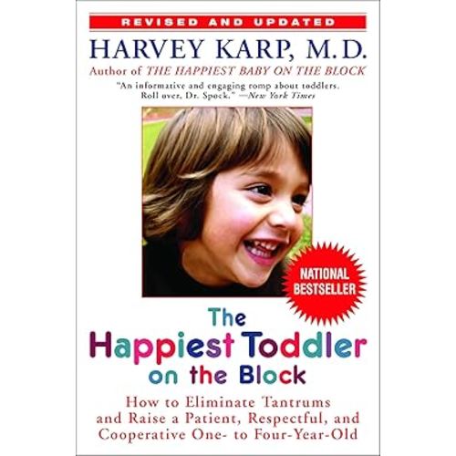 The Happiest Toddler on the Block: How to Eliminate Tantrums and Raise a Patient, Respectful, and Cooperative One- to Four-Year-Old: Revised Edition