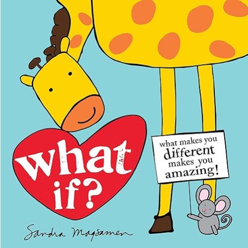 What If?: What Makes You Different Makes You Amazing! Celebrate Individuality with this Inspiring Diversity Board Book for Babies and Toddlers (All About YOU Encouragement Books) Board book – Picture Book, September 3, 2019
