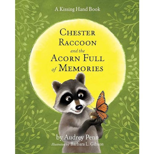 Chester Raccoon and the Acorn Full of Memories (The Kissing Hand Series) Hardcover – Picture Book, August 15, 2009