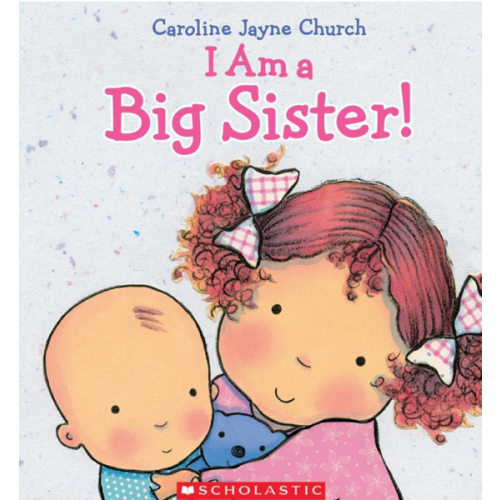 I Am a Big Sister (Caroline Jayne Church)