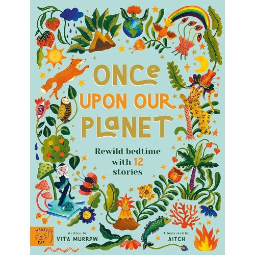 Once Upon Our Planet: Rewild bedtime with 12 stories