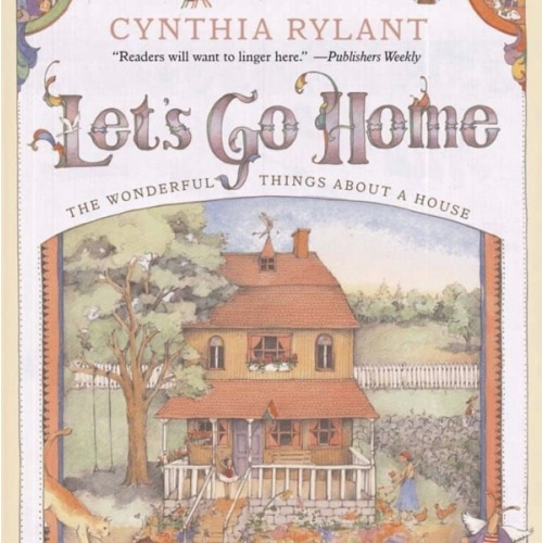 Let's Go Home: The Wonderful Things About a House