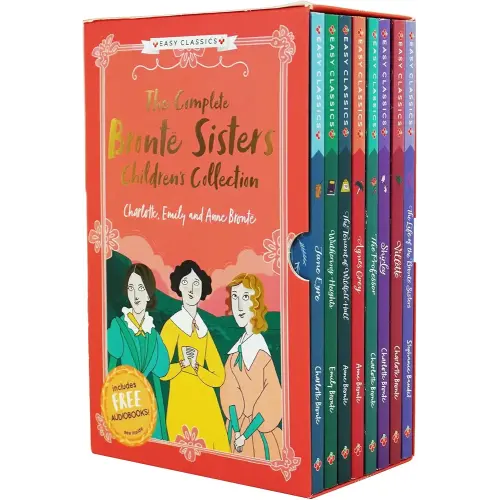 The Complete Bronte Sisters Children's Collection (Easy Classics) 8 Book Box Set (Wuthering Heights, Jane Eyre ... Villette, The Life of the Bronte Sisters Children's Biography)