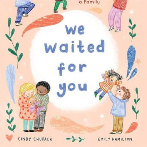 We Waited for You: Now We're a Family