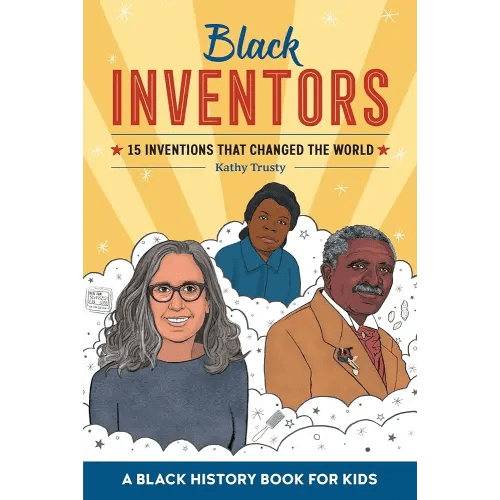 Black Inventors: 15 Inventions that Changed the World (Biographies for Kids)