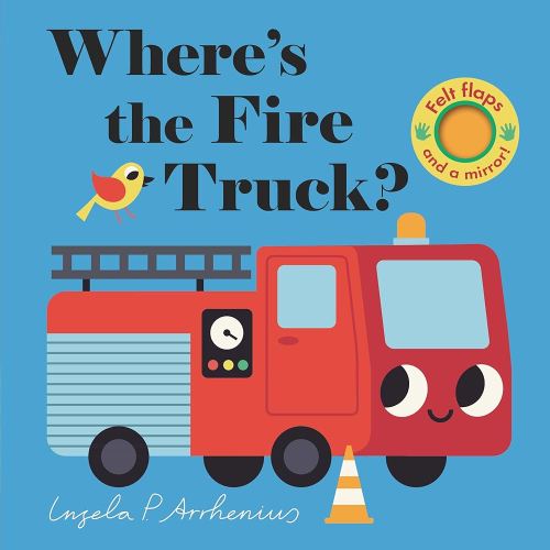Where's the Fire Truck?: (An Interactive, Sensory Lift-the-Flap Book with Felt Flaps and a Mirror for Babies & Toddlers. Friendly Vehicles Include a Police Car, Ambulance, & Helicopter)