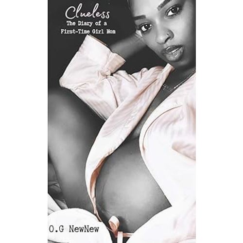 Clueless: The Diary of a First-Time Girl Mom