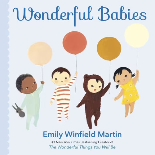Wonderful Babies Book By Emily Winfield Martin (Board Book)