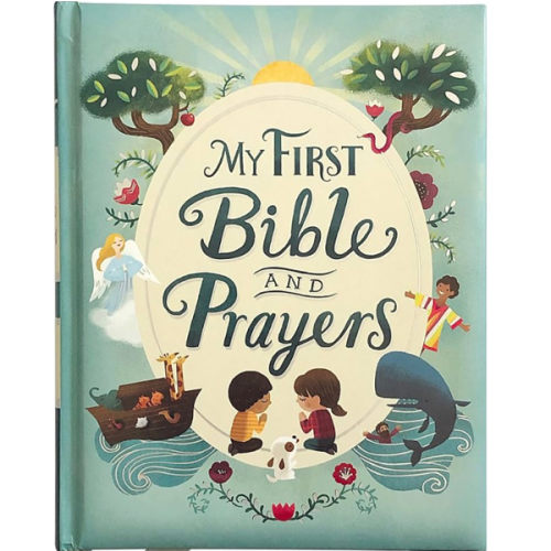 My First Bible and Prayers: Over 125 Prayers, Poems and Stories from the Old and New Testament for Young Children (Little Sunbeams)