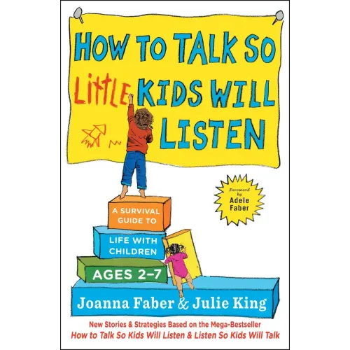How to Talk so Little Kids Will Listen a book by Joanna Faber and Julie King - Bookshop.org US