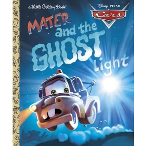 Mater and the Ghost Light (Little Golden Book) (Cars movie tie in)