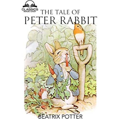 The Tale of Peter Rabbit (Classics Made Easy): Dozens of Illustrations, Glossary included