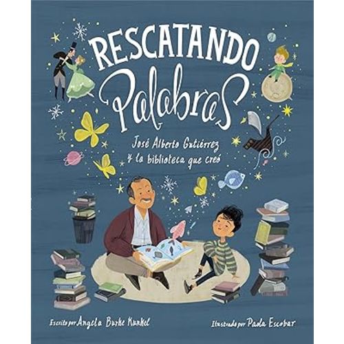 Rescatando palabras (Digging for Words Spanish Edition): José Alberto Gutiérrez y la biblioteca que creó