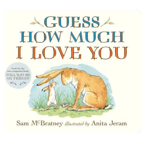 Guess How Much I Love You: (The Heartwarming Tale of Little Nutbrown Hare Loving Right Up to the Moon and Back - An Ideal Baby Shower Gift & Easter Basket Stuffer for Babies & Toddlers)