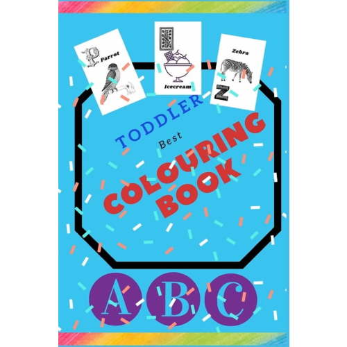 Toddler best colouring book : Fun with alphabet, pictures, shapes - baby activity book for kids age 1-3, boys or girls for their fun early learning. (Paperback)