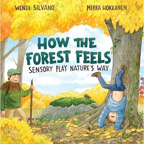 How the Forest Feels: Sensory Play Nature's Way Hardcover – Picture Book, August 5, 2025