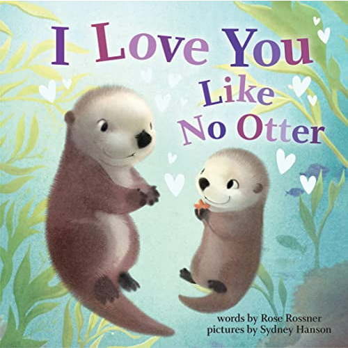 Rose Rossner, Board Book, I Love You Like No Otter, Baby Shower Gift