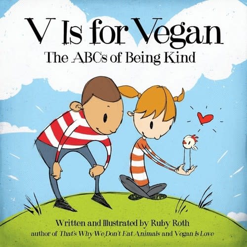 V Is for Vegan: The ABCs of Being Kind by , Good Book