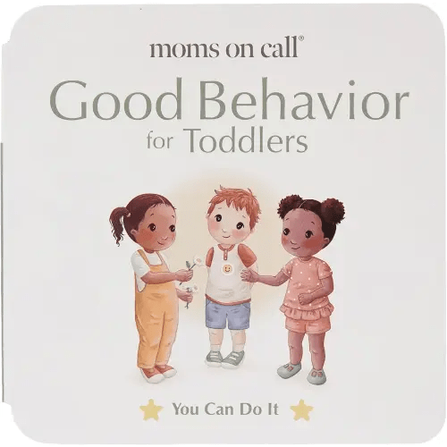 Moms on Call | Good Behavior for Toddlers | Toddler Board Book with Big Flaps (You Can Do It)