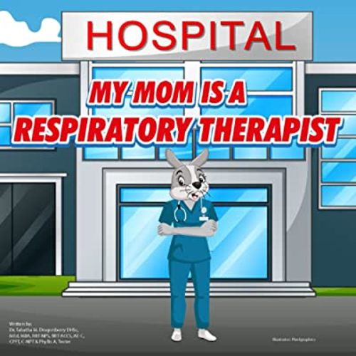 My Mom is a Respiratory Therapist